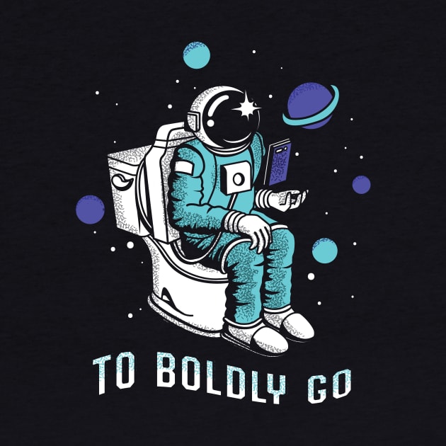 Poopin Astronaut Boldly Go Color Funny Space Gift by atomguy